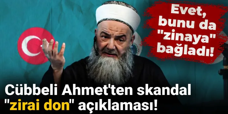 Cübbeli Ahmet'ten skandal "zirai don" açıklaması! Evet, bunu da "zinaya" bağladı