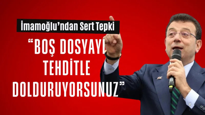 İmamoğlu’ndan İBB Operasyonuna Sert Tepki