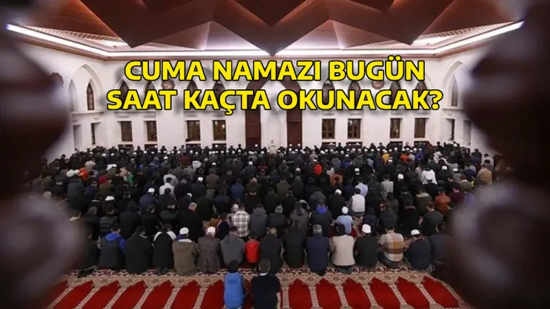 2 Mayıs Cuma Namazı Saati: Diyarbakır, Van, Erzurum'da Kaçta?