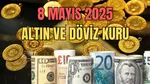 Altın Rekor Kırdı! 8 Mayıs 2025 Güncel Altın Fiyatları Şok Etti!