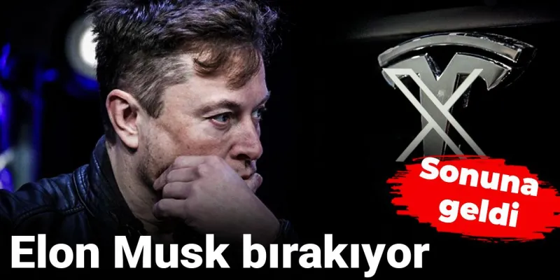 Elon Musk bırakıyor: Sonuna geldi