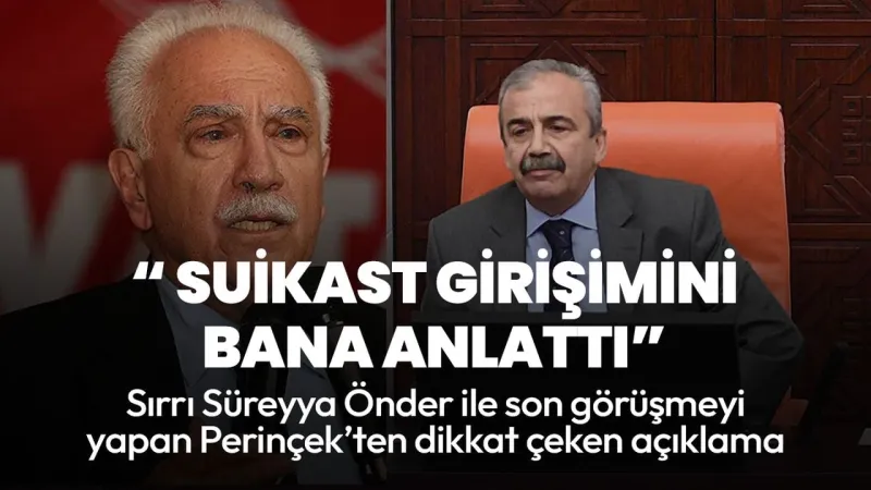 Sırrı Süreyya Önder'e Suikast Girişimi mi? Perinçek'ten Şok Açıklama!