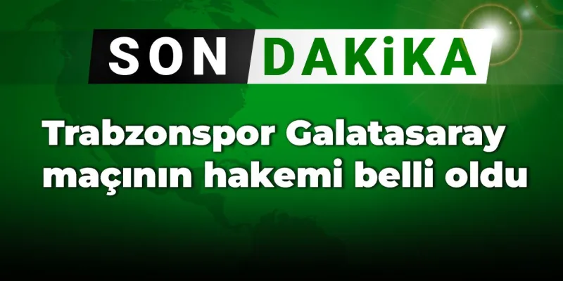TS-GS Maçının Hakemi Açıklandı! Karar Tartışma Yaratır Mı?
